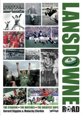Book cover: Lansdowne Road: The Stadium, The Matches, The Greatest Days